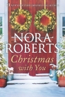 Christmas with You: An Anthology By Nora Roberts Cover Image