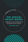 The Spatial Grasp Model: Applications and Investigations of Distributed Dynamic Worlds (Emerald Points) By Peter Simon Sapaty Cover Image
