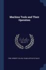 Machine Tools and Their Operation Cover Image