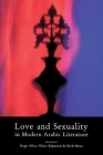 Love & Sexuality in Modern Arabic Literature Cover Image