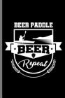 Beer Paddle Beer Repeat: For All Kayak Player Athlete Sports Notebooks Gift (6x9) Dot Grid Notebook By Ricky Garcia Cover Image