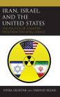Iran, Israel, and the United States: The Politics of Counter-Proliferation Intelligence Cover Image