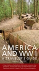 America and World War I: A Traveler's Guide Cover Image
