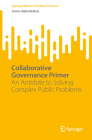 Collaborative Governance Primer: An Antidote to Solving Complex Public Problems Cover Image
