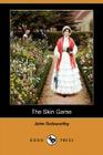 The Skin Game (Dodo Press) By John Galsworthy Cover Image