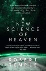 A New Science of Heaven: How the new science of plasma physics is shedding light on spiritual experience By Robert Temple Cover Image
