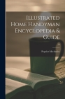Illustrated Home Handyman Encyclopedia & Guide; 10 By Popular Mechanics (Created by) Cover Image