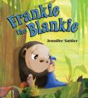 Frankie the Blankie By Jennifer Sattler Cover Image