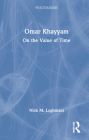 Omar Khayyam: On the Value of Time (Peacemakers) By Nick M. Loghmani Cover Image