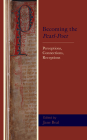 Becoming the Pearl-Poet: Perceptions, Connections, Receptions (Studies in Medieval Literature) By Jane Beal (Editor), Kristin Abbo (Contribution by), Elizabeth Allen (Contribution by) Cover Image