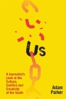 Us: A Journalist's Look at the Culture, Conflict and Creativity of the South By Adam Parker Cover Image