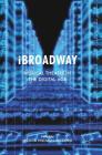 IBROadway: Musical Theatre in the Digital Age By Jessica Hillman-McCord (Editor) Cover Image