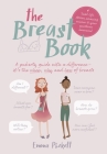 The Breast Book: A Puberty Guide with a Difference - It's the When, Why and How of Breasts By Emma Pickett Cover Image