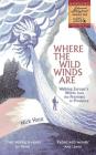 Where the Wild Winds Are: Walking Europe's Winds from the Pennines to Provence Cover Image