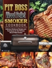 Pit Boss Wood Pellet Smoker Cookbook: Delicious Barbecue Recipes and Techniques for the Pit Boss Wood Pellet Smoker Cover Image