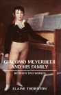 Giacomo Meyerbeer and his Family: Between Two Worlds Cover Image