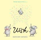 Wish (Wish Series #1) By Matthew Cordell, Matthew Cordell (Illustrator), Matthew Cordell (Cover design or artwork by) Cover Image