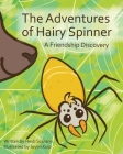The Adventures of Hairy Spinner: A Friendship Discovery By Heidi Scarano Cover Image