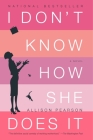 I Don't Know How She Does It: The Life of Kate Reddy, Working Mother By Allison Pearson Cover Image