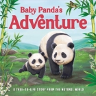 Baby Panda's Adventure: A True-to-Life Story from the Natural World, Ages 5 & Up By IglooBooks, Rose Harkness, Jenny Palmer-Fettig (Illustrator) Cover Image