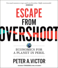 Escape from Overshoot: Economics for a Planet in Peril By Peter A. Victor Cover Image