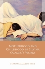 Motherhood and Childhood in Silvina Ocampo's Works (Iberian and Latin American Studies) Cover Image