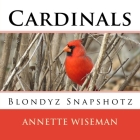 Cardinals: Blondyz Snapshotz By Annette Wiseman Cover Image
