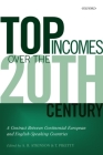 Top Incomes Over the Twentieth Century: A Contrast Between European and English-Speaking Countries By A. B. Atkinson (Editor), Thomas Piketty (Editor) Cover Image