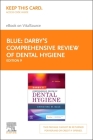 Darby's Comprehensive Review of Dental Hygiene - Elsevier eBook on Vitalsource (Retail Access Card) By Christine M. Blue Cover Image