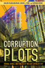 Corruption Plots: Stories, Ethics, and Publics of the Late Capitalist City By Malini Ranganathan, David L. Pike, Sapana Doshi Cover Image