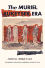 The Muriel Rukeyser Era: Selected Prose By Muriel Rukeyser, Eric Keenaghan (Editor), Rowena Kennedy-Epstein (Editor) Cover Image