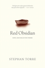 Red Obsidian: New and Selected Poems (Oskana Poetry & Poetics #7) By Stephan Torre Cover Image