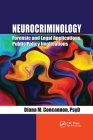 Neurocriminology: Forensic and Legal Applications, Public Policy Implications By Diana Concannon Cover Image