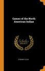 Games of the North American Indian By Stewart Culin Cover Image