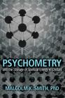 Psychometry and the Storage of Spiritual Energy in Crystals By Malcolm Smith Cover Image