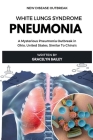 White Lung Syndrome Pneumonia: A Mysterious Pneumonia Outbreak in Ohio, United States, Similar To China's Cover Image
