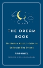 The Dream Book: The Modern Mystic's Guide to Understanding Dreams (The Modern Mystic Library) Cover Image