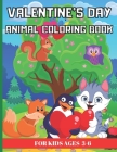 Valentine's Day Animal Coloring Book for Kids Ages 3-6: A Collection of Fun and Easy Animal Themed Coloring Pages for Children Toddlers and Preschoole By Smartchild Publishing Cover Image