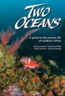 Two Oceans: A Guide to the Marine Life of Southern Africa By George Branch, Charles Griffiths, Margo Branch Cover Image