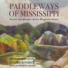 Paddleways of Mississippi: Rivers and People of the Magnolia State Cover Image