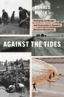 Against the Tides: Reshaping Landscape and Community in Canada’s Maritime Marshlands (Nature | History | Society) By Ronald Rudin Cover Image