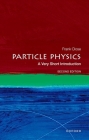 Particle Physics: A Very Short Introduction (Very Short Introductions) By Frank Close Cover Image