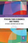 Pension Fund Economics and Finance: Efficiency, Investments and Risk-Taking (Routledge International Studies in Money and Banking) Cover Image