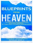 Blueprints from Heaven Featuring 18 Co-Authors & 20 Stories: Book Collaboration Cover Image