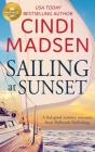 Sailing at Sunset: A Feel-Good Romance from Hallmark Publishing By Cindi Madsen Cover Image