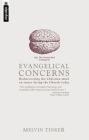 Evangelical Concerns: Rediscovering the Christian Mind on Issues Facing the Church Today By Melvin Tinker (1955-2021) Cover Image