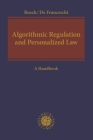 Algorithmic Regulation and the Personalization of Private Law By Christoph Busch (Editor), Alberto De Franceschi (Editor) Cover Image