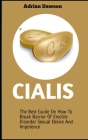 Cialis: The Best Guide On How To Break Barrier Of Erectile Disorder, Sexual Desire And Impotence Cover Image
