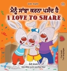 I Love to Share (Punjabi English Bilingual Book for Kids- Gurmukhi): Punjabi Gurmukhi India Cover Image