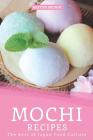 Mochi Recipes: The Best of Japan Food Culture By Heston Brown Cover Image